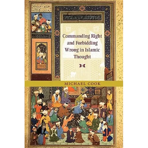 Commanding Right and Forbidding Wrong in Islamic Thought - Paperback