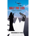 Half the Lies: Crossroads of Spies - Hardcover