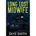 Long Lost Midwife - Hardcover