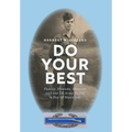 Do Your Best: Family, Friends, Mentors and the US Army Guide a Boy to Manhood - Hardcover