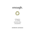 enough.: finding peace in a world of distractions, hustle, and expectations - Hardcover
