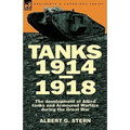 Tanks 1914-1918; the Development of Allied Tanks and Armoured Warfare During the Great War - Hardcover