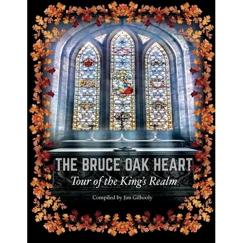 The Bruce Oak Heart: Tour of the King's Realm - Paperback