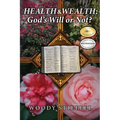 Health and Wealth: God's Will or Not? - Paperback