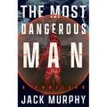 The Most Dangerous Man: A Jeremy Lopez, US Army Ranger Thriller - Paperback