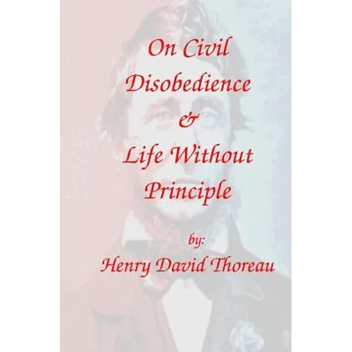 On Civil Disobedience & Life Without Principle - Paperback
