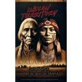 Indian Territory: Surviving 160 Acres of Betrayal - Hardcover