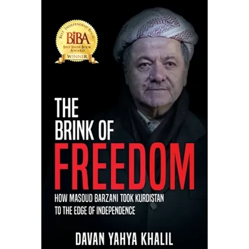 The Brink of Freedom: How Masoud Barzani took Kurdistan to the edge of independence - Paperback