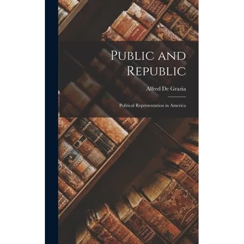 Public and Republic: Political Representation in America - Hardcover