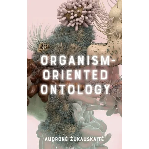 Organism-Oriented Ontology - Paperback