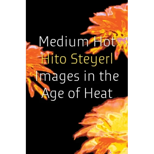 Medium Hot: Images in the Age of Heat - Paperback