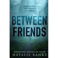 Between Friends - Paperback