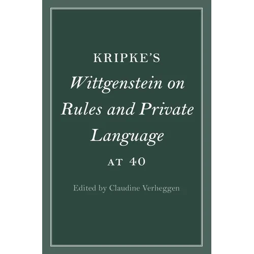 Kripke's Wittgenstein on Rules and Private Language at 40 - Paperback