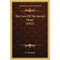 The Love Of The Sacred Heart (1922) - Paperback