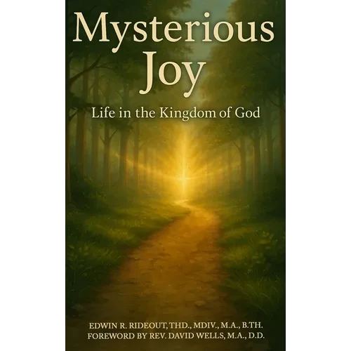 Mysterious Joy: Life In The Kingdom Of God - Hardcover