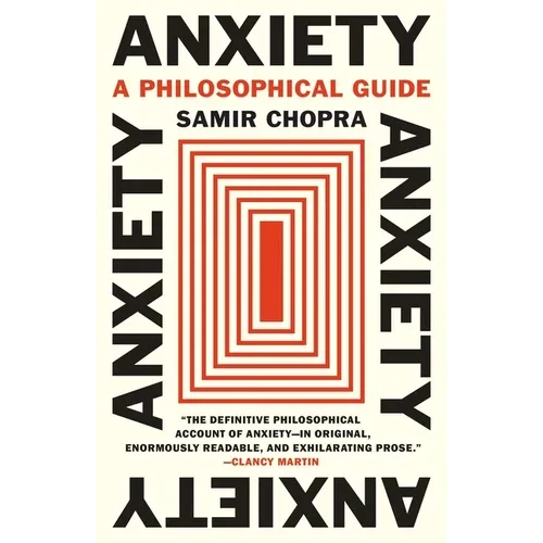 Anxiety: A Philosophical Guide - Paperback