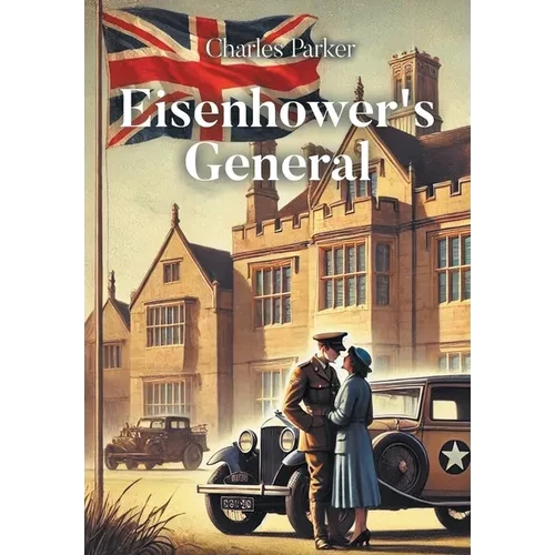 Eisenhower's General - Hardcover