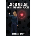Looking for Love in All the Wrong Places - Paperback