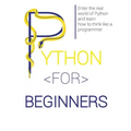 Python for Beginners: Enter the Real World of Python and Learn How to Think Like a Programmer. - Paperback