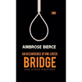 An Occurrence at Owl Creek Bridge And other Writings - Hardcover