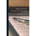 McGuffey's Eclectic Primer - Hardcover