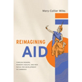Reimagining Aid: Foreign Donors, Women's Health, and New Paths for Development in Cambodia - Paperback