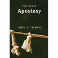 The Great Apostasy: A Defining Work in Latter-day Saint Thought - Paperback