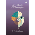 A Textbook Of Theosophy - Paperback