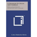 A Grammar of Oscan and Umbrian: With a Collection of Inscriptions and a Glossary - Paperback