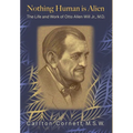 Nothing Human is Alien: The Life and Work of Otto Allen Will Jr., M.D.
