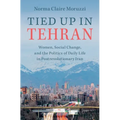 Tied Up in Tehran - Hardcover