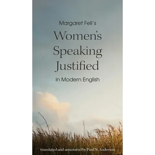 Margaret Fell's "Women's Speaking Justified" in Modern English - Hardcover