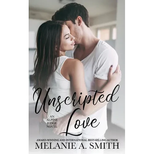 Unscripted Love: A Steamy Small-Town Celebrity Romance - Paperback