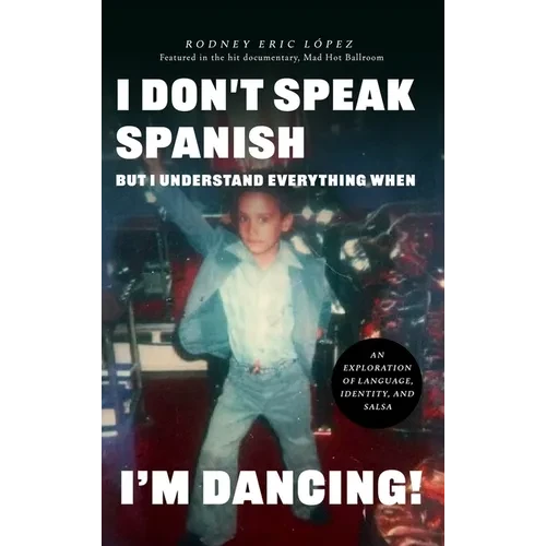 I Don't Speak Spanish, But I Understand Everything When I'm Dancing! - Hardcover