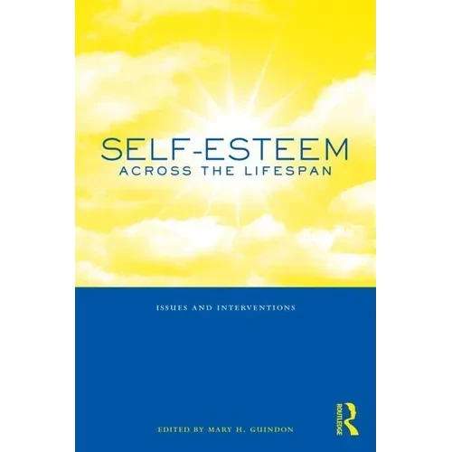 Self-Esteem Across the Lifespan: Issues and Interventions - Hardcover