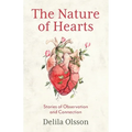 The Nature of Hearts: Stories of Observation and Connection - Paperback