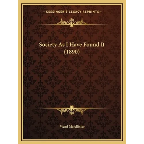 Society As I Have Found It (1890) - Paperback