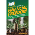 HowExpert Guide to Financial Freedom: The Ultimate Handbook to Managing Money, Investing, and Building Wealth - Hardcover