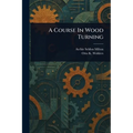 A Course In Wood Turning - Paperback