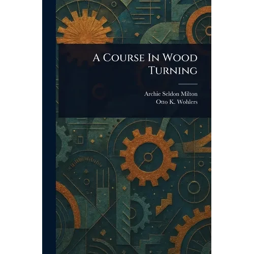 A Course In Wood Turning - Paperback