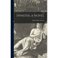 Spinster, a Novel - Hardcover