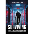 Surviving the U.S. Healthcare System - Paperback