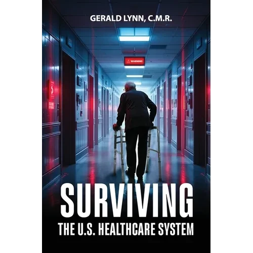 Surviving the U.S. Healthcare System - Paperback