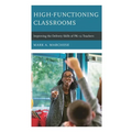 High-Functioning Classrooms: Improving the Delivery Skills of PK-12 Teachers - Hardcover