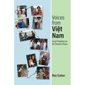Voices from Viet Nam: Local Histories on the Road to Peace - Hardcover