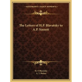 The Letters of H.P. Blavatsky to A.P. Sinnett - Paperback