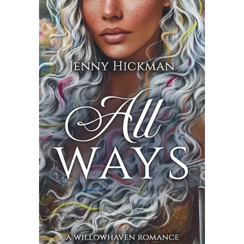 All Ways: To Win a Fae Heart - Hardcover