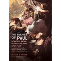 The Enemies of Paul: Demons, Satan, Betrayers, and Apostles: Risk Analysis and Recovery of Paul's Opponents in Thessaloniki, Galatia, and Corinth in t - Hardcover