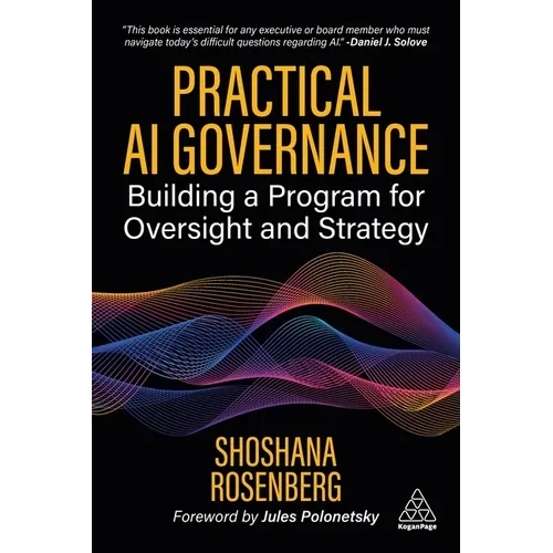 Practical AI Governance: Building a Program for Oversight and Strategy - Hardcover