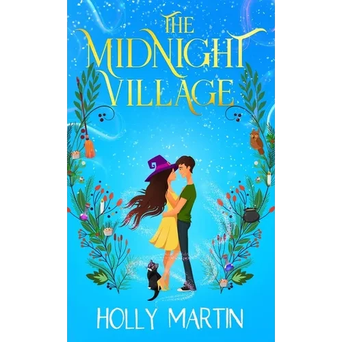 The Midnight Village: A gorgeously enchanting witchy romance that sparkles with magic and love - Hardcover